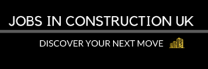 JOBS IN CONSTRCTION UK